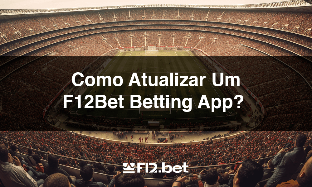 Como Atualizar F12Bet