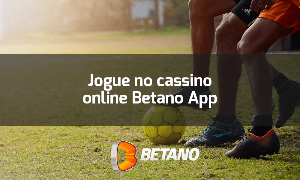 Jogue no Cassino Online Betano App